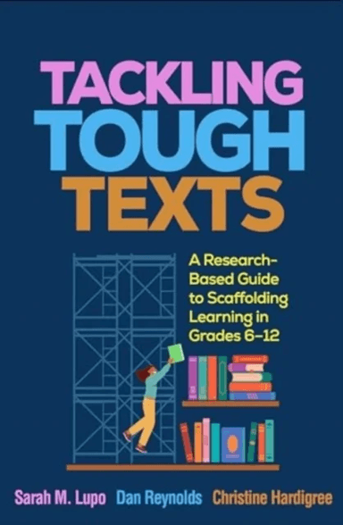 Tackling Tough Texts av Sarah M. (James Madison University United States) Lupo, Daniel (University Heights United States) Reynolds, Christine (Iona Un