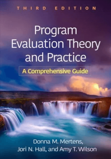 Program Evaluation Theory and Practice, Third Edition av Donna M. Mertens, Amy T. (Mill Neck Family of Organizations United States) Wilson, Jori N. (U