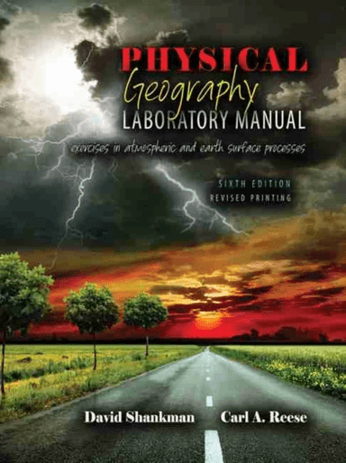 Physical Geography Laboratory Manual av David Shankman, Carl Andrew Reese