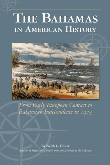 The Bahamas in American History av Keith Tinker