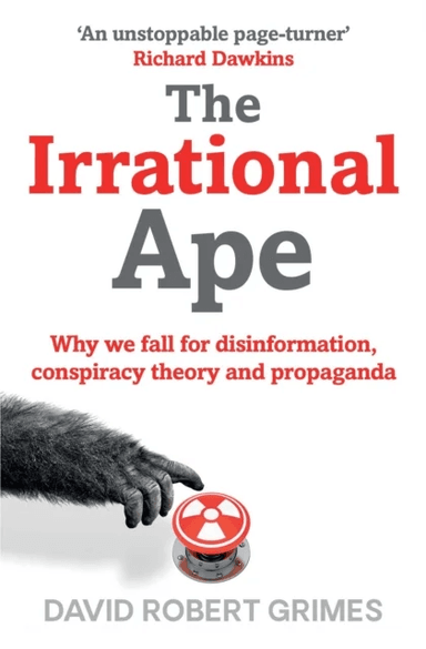 The Irrational Ape av David Robert Grimes