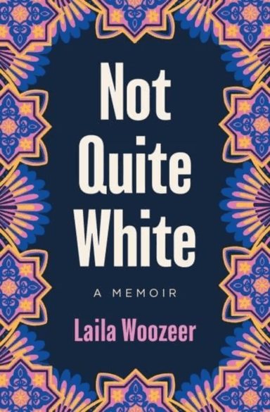 Not Quite White av Laila Woozeer