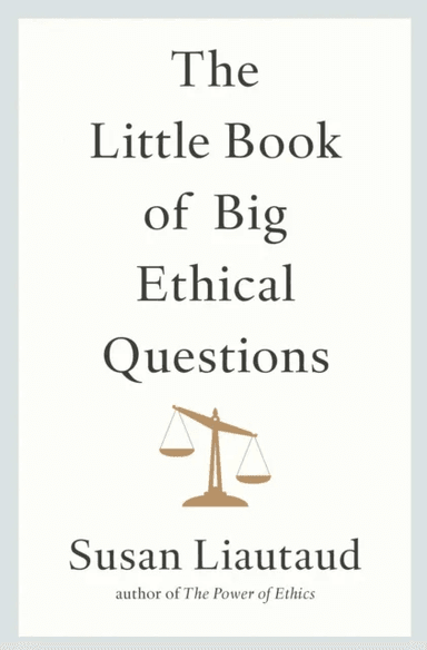The Little Book of Big Ethical Questions av Susan Liautaud