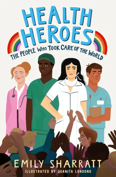 Health Heroes: The People Who Took Care of the World av Emily Sharratt