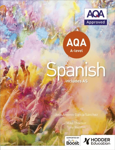 AQA A-level Spanish (includes AS) av Tony Weston, Jose Antonio Garcia Sanchez, Mike Thacker, Hodder Education