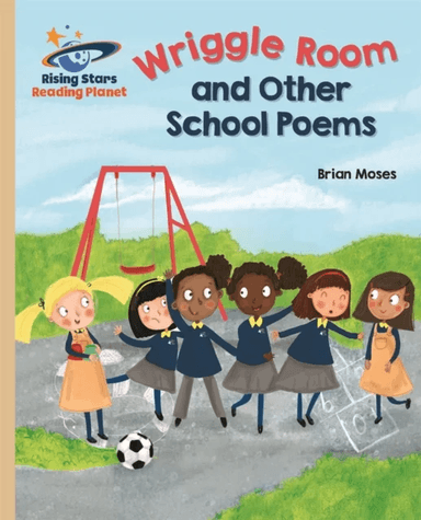 Reading Planet - Wriggle Room and Other School Poems - Gold: Galaxy av Brian Moses