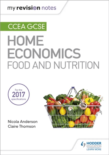 My Revision Notes: CCEA GCSE Home Economics: Food and Nutrition av Nicola Anderson, Claire Thomson