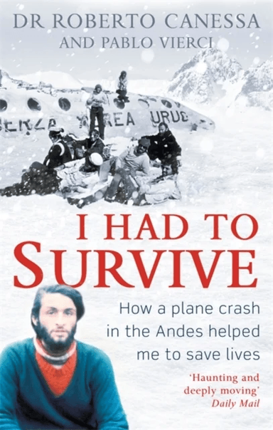 I Had to Survive av Dr Dr. Roberto Canessa, Pablo Vierci