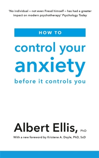 How to Control Your Anxiety av Albert Ellis