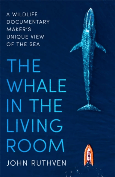 The Whale in the Living Room av John Ruthven