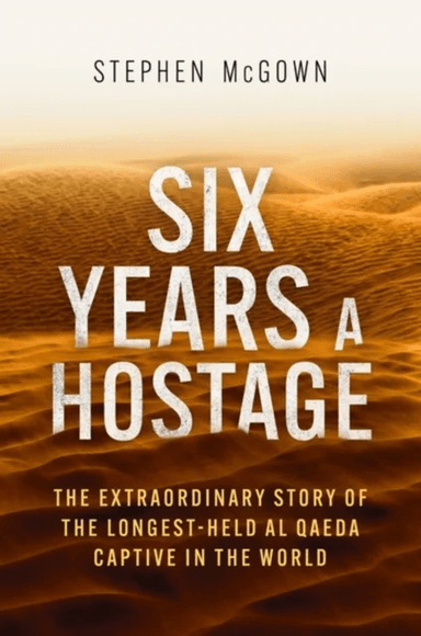 Six Years a Hostage av Stephen McGown