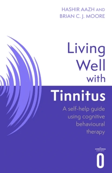 Living Well with Tinnitus av Hashir Aazh, Brian C.J. Moore