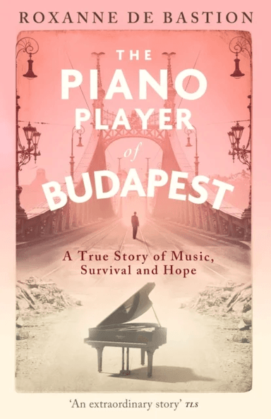 The Piano Player of Budapest av Roxanne de Bastion