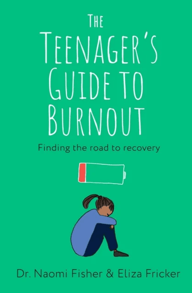 The Teenager's Guide to Burnout av Dr. Naomi Fisher, Eliza Fricker