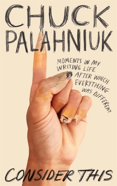 Consider This av Chuck Palahniuk