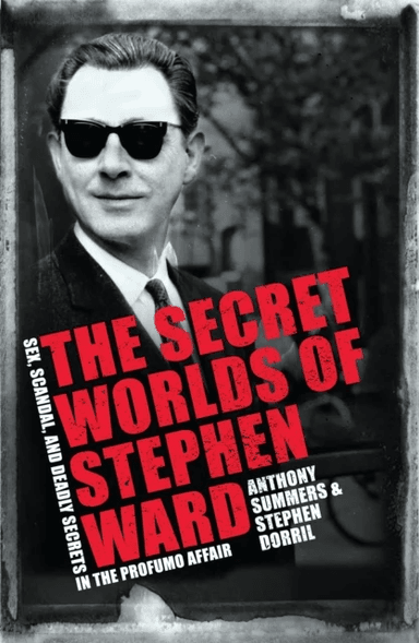 The Secret Worlds of Stephen Ward av Anthony Summers, Stephen Dorril