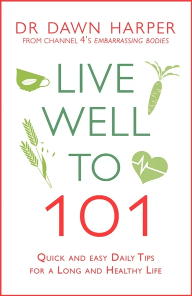 Live Well to 101 av Dawn Harper