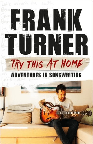 Try This At Home: Adventures in songwriting av Frank Turner