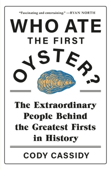 Who Ate the First Oyster? av Cody Cassidy