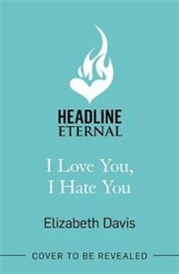 I Love You, I Hate You av Elizabeth Davis