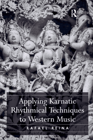 Applying Karnatic Rhythmical Techniques to Western Music av Rafael Reina
