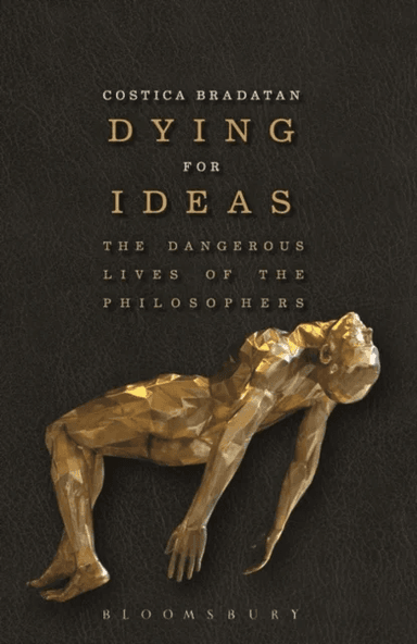 Dying for Ideas av Costica (Texas Tech University USA) Bradatan