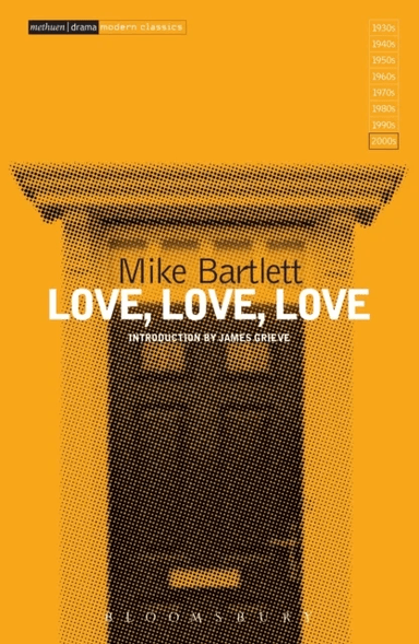 Love, Love, Love av Mike Bartlett