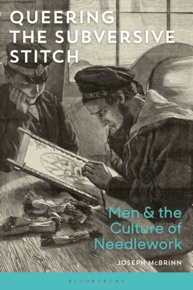Queering the Subversive Stitch av Joseph (University of Ulster UK) McBrinn