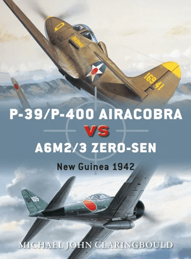 P-39/P-400 Airacobra vs A6M2/3 Zero-sen av Mr Michael John Claringbould