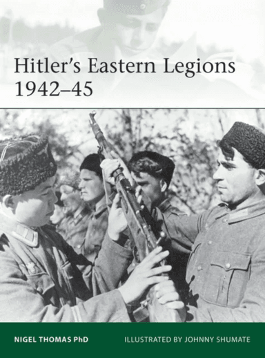 Hitler's Eastern Legions 1942-45 av Nigel Thomas
