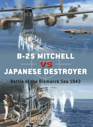 B-25 Mitchell vs Japanese Destroyer av Mark Lardas