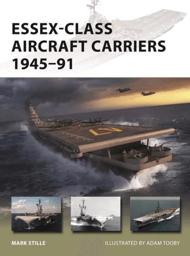 Essex-Class Aircraft Carriers 1945-91 av Mark (Author) Stille