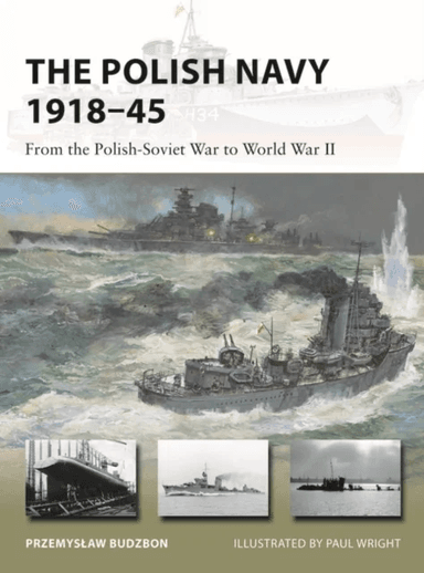 The Polish Navy 1918-45 av Przemyslaw Budzbon