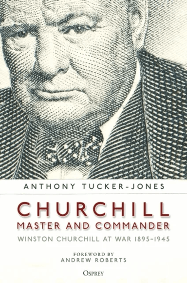 Churchill, Master and Commander av Anthony Tucker-Jones