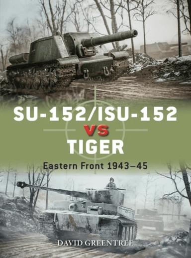 SU-152/ISU-152 vs Tiger av David Greentree