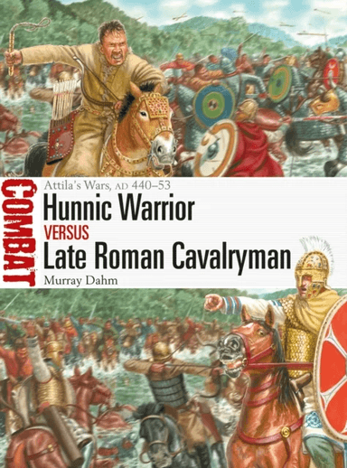 Hunnic Warrior vs Late Roman Cavalryman av Dr Murray Dahm