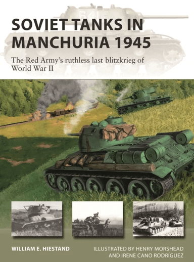 Soviet Tanks in Manchuria 1945 av William E. Hiestand