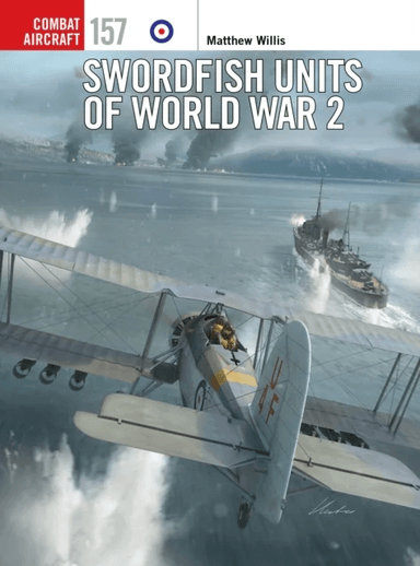 Swordfish Units of World War 2 av Matthew Willis