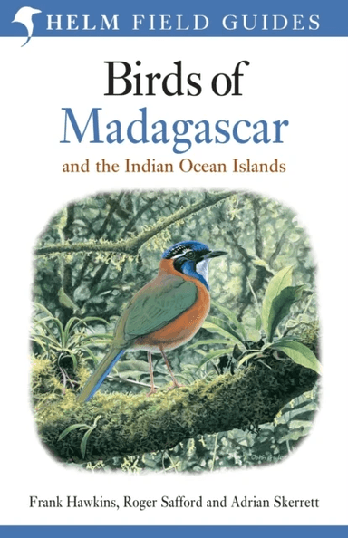 Birds of Madagascar and the Indian Ocean Islands av Roger Safford, Adrian Skerrett, Frank Hawkins