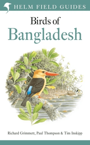 Field Guide to the Birds of Bangladesh av Richard Grimmett, Paul Thompson, Tim Inskipp