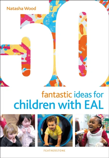 50 Fantastic Ideas for Children with EAL av Natasha Wood