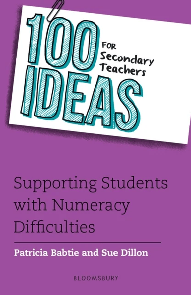 100 Ideas for Secondary Teachers: Supporting Students with Numeracy Difficulties av Patricia Babtie, Sue Dillon