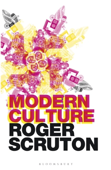 Modern Culture av Roger Scruton