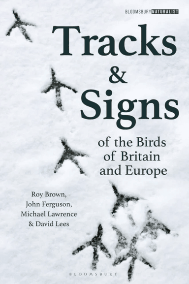 Tracks and Signs of the Birds of Britain and Europe av Roy Brown, David Lees, John Ferguson, Michael Lawrence