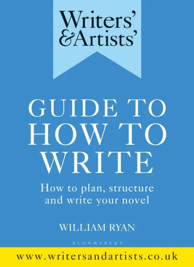 Writers' &amp; Artists' Guide to How to Write av William Ryan