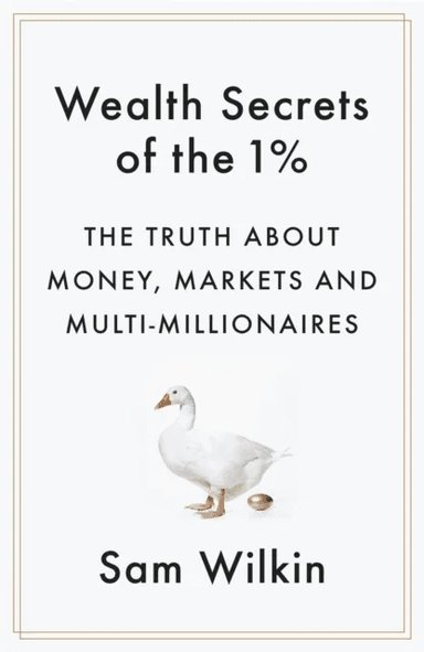 Wealth Secrets of the 1% av Sam Wilkin