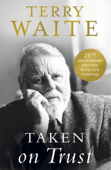 Taken on Trust: 25th Anniversary Edition av Terry Waite