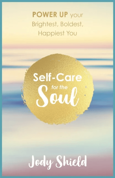 Self-Care for the Soul av Jody Shield