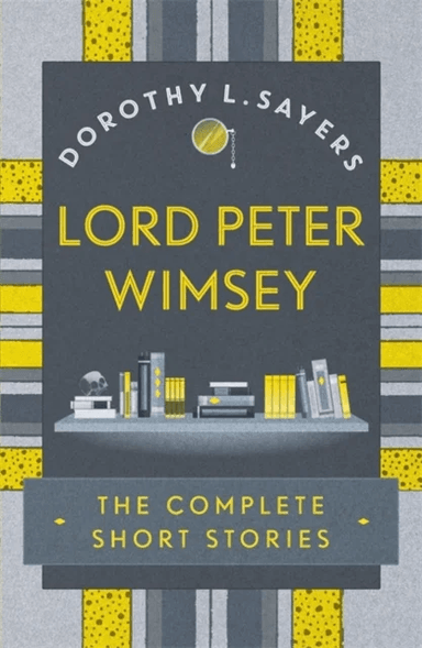 Lord Peter Wimsey: The Complete Short Stories av Dorothy L Sayers