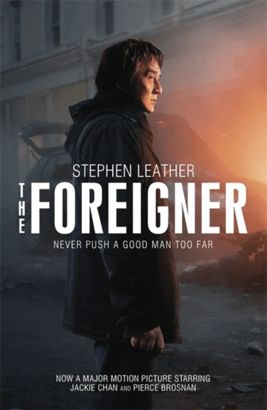 The Foreigner: the bestselling thriller now starring Pierce Brosnan and Jackie Chan av Stephen Leather